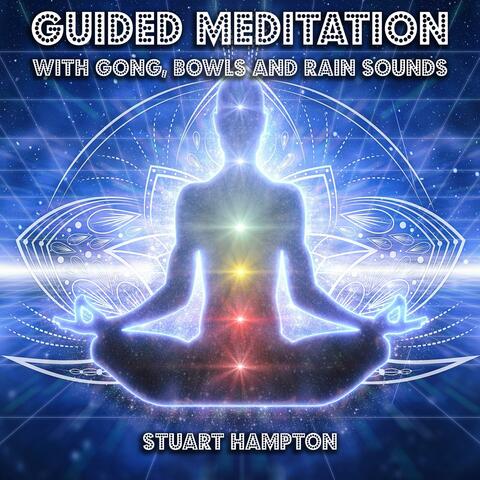 Guided Meditation with Gong Bowls and Rain Sounds