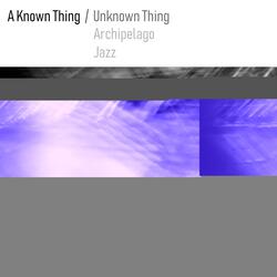 A Most Unknown Thing
