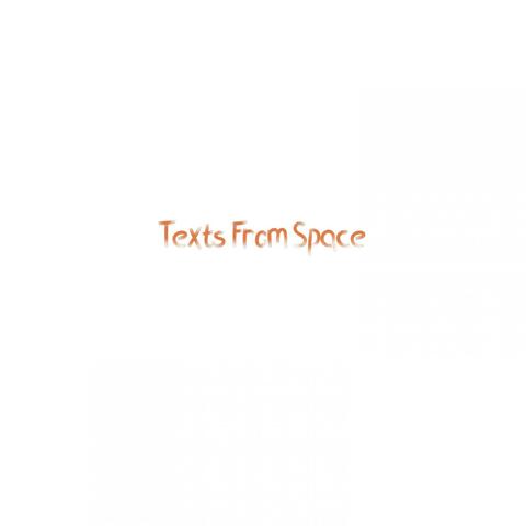 Texts from Space