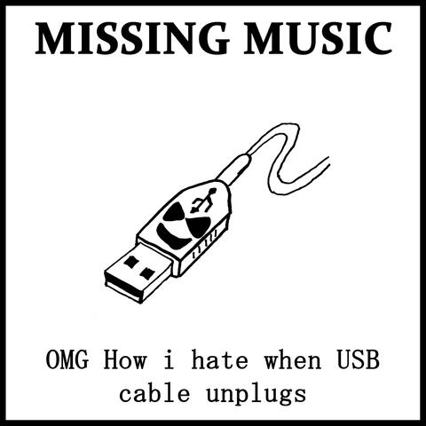 OMG i hate when USB cable unplugs
