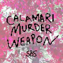 Calamari Murder Weapon
