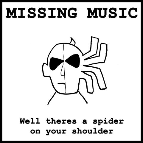 Well There's a Spider on Your Shoulder