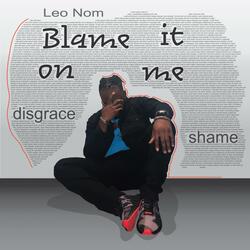 Blame It On Me