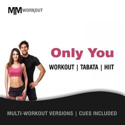 Only You (40-20 HIIT Workout Mix)
