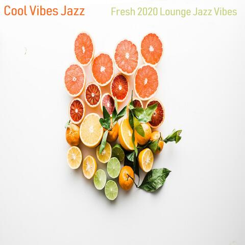 Fresh 2020 Lounge Jazz Vibes