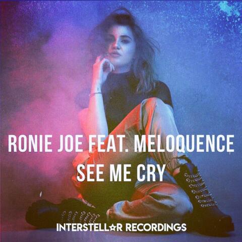 See Me Cry (feat. Meloquence)