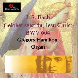 Gelobet seist du, Jesu Christ, BWV 604