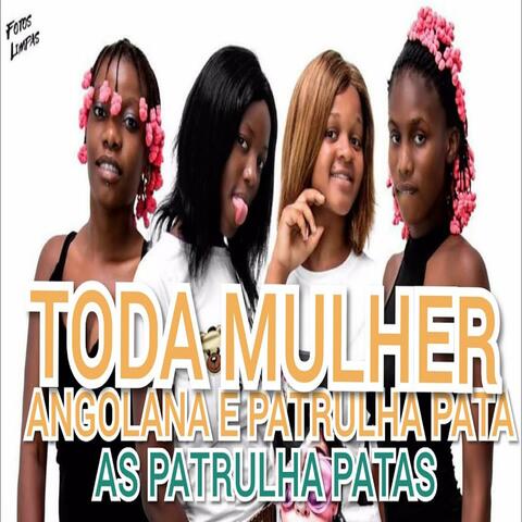 Toda Mulher Angolana É Patrulha Pata