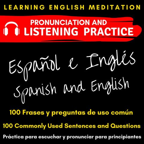 Spanish to English - Beginner - 100 Commonly Used Sentences and Questions