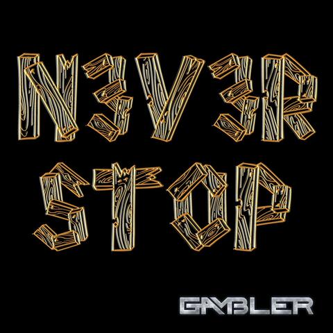 Never stop