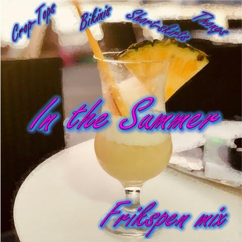 Crop-tops, Bikinis, Short-skirts & Thongs (In the Summer) (feat. Devon Rose) [Frikspen Remix]