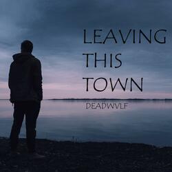 Leaving This Town