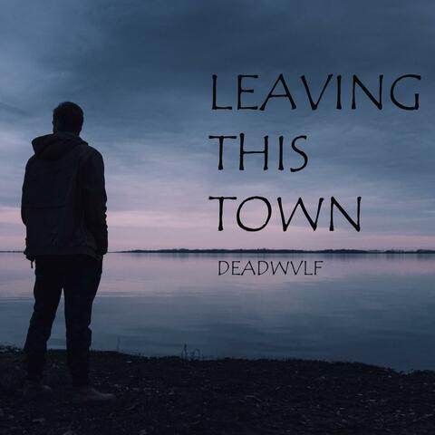 Leaving This Town