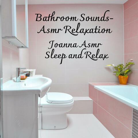 Bathroom Sounds - Asmr Relaxation