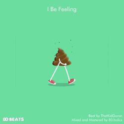 I BE FEELING