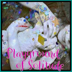 Playground of Solitude
