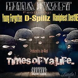 Times of your Life (feat. Young Forgotten, D-Spillz, Maniphest DestNE)