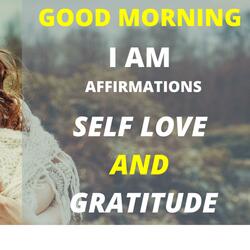I Am Morning Affirmations for Gratitude & Self Love