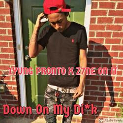 Down On My Dick