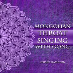 Mongolian Throat Singing with Gong