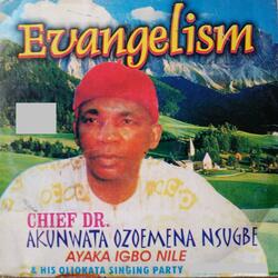 Evangelism - Agha Doo Asili Anaa (His Oliokata Singing Party)