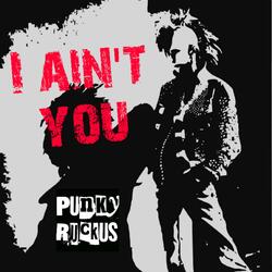 I Ain't You!