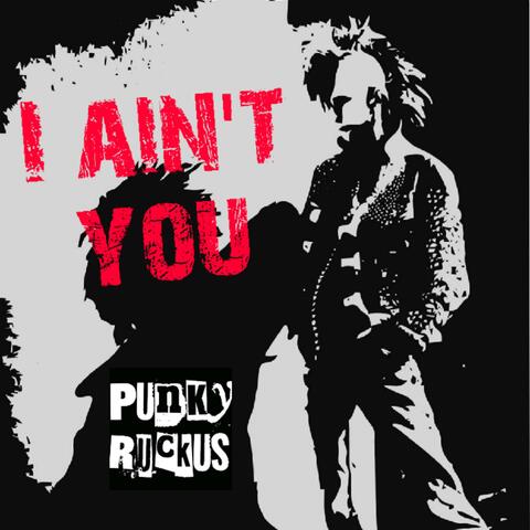 I Ain't You!