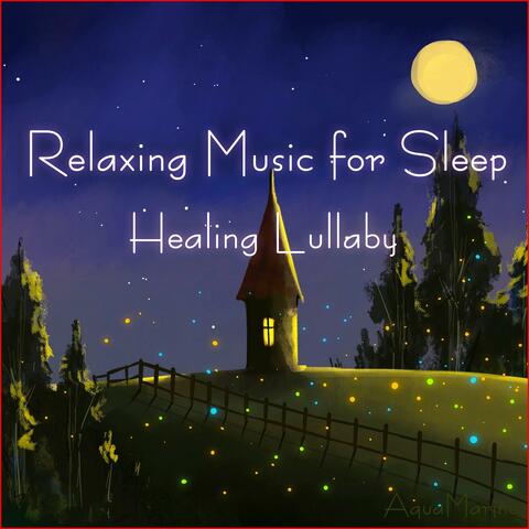 Relaxing Music for Sleep (Healing Lullaby)