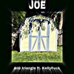 J O E (feat. Kelly Fuck E. Baldwin)