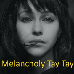 Melancholy Tay Tay