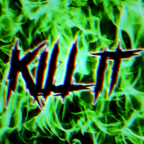 Kill It