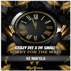 "SORRY FOR THE WAIT" KE NAK'ELA (feat. Magma)