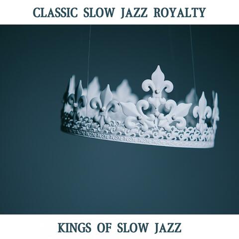 Classic Slow Jazz Royalty