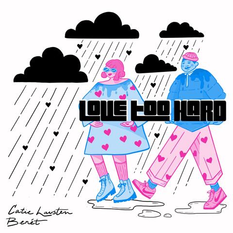 Love Too Hard  (feat. Benét)