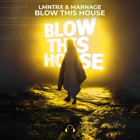 Blow This House