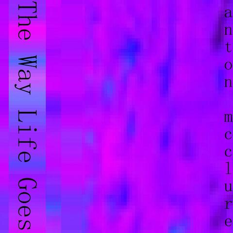 The Way Life Goes