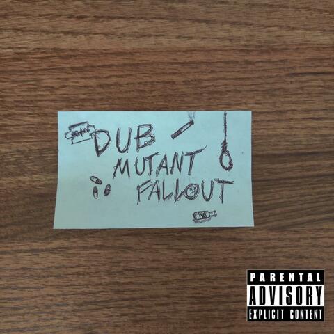 Dub Mutant Fallout