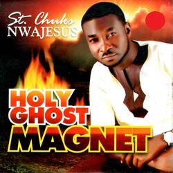 Holy Ghost Magnet Medley 2 : We Are Going to Zion / The Testimony of My Life / A Living Testimony / Idi Nma Ga Di /Higher Higher