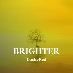 Brighter