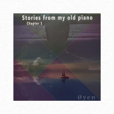 Stories from My Old Piano. Chapter One