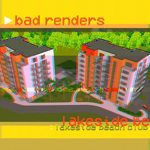 Bad Renders