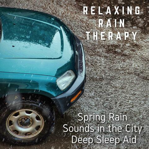 Spring Rain Sounds in the City - Deep Sleep Aid