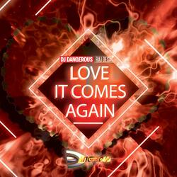 Love It Comes Again