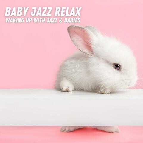 Waking Up With Jazz & Babies