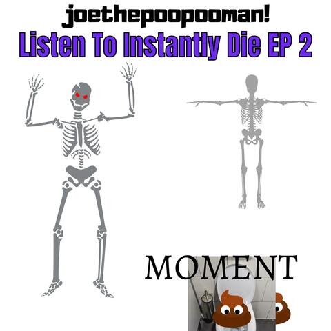 Listen To Instantly Die EP 2