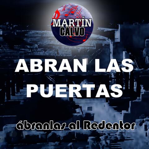 Abran las puertas ábranlas al Redentor