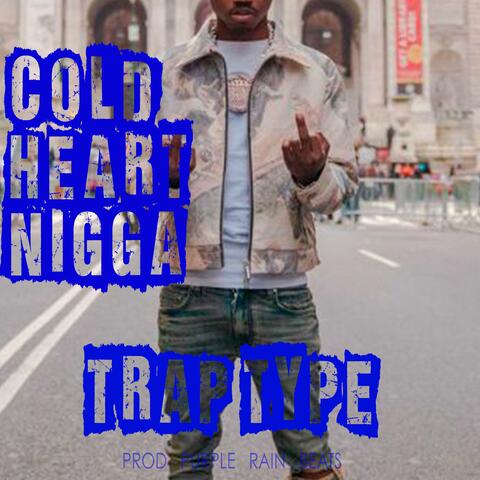 COLD HEART NIGGA(TRAP BEAT)