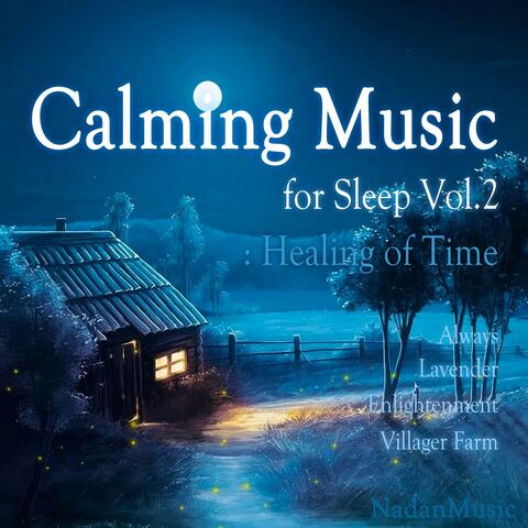 Calming Music for Sleep, Vol. 2 : Healing of Time (Meditation, Ralaxing BGM for Stress Relief)
