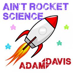 Ain't Rocket Science