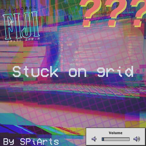 Stuck on grid
